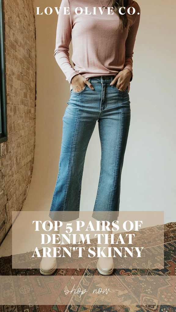 top 5 pairs of denim that aren't skinny. www.loveoliveco.com