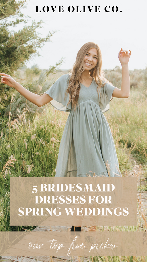 5 Bridesmaid Dresses for Spring Weddings – Love Olive Co