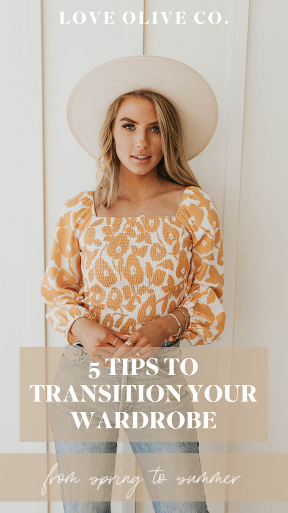 5 tips to transition your wardrobe from spring to summer. www.loveoliveco.com