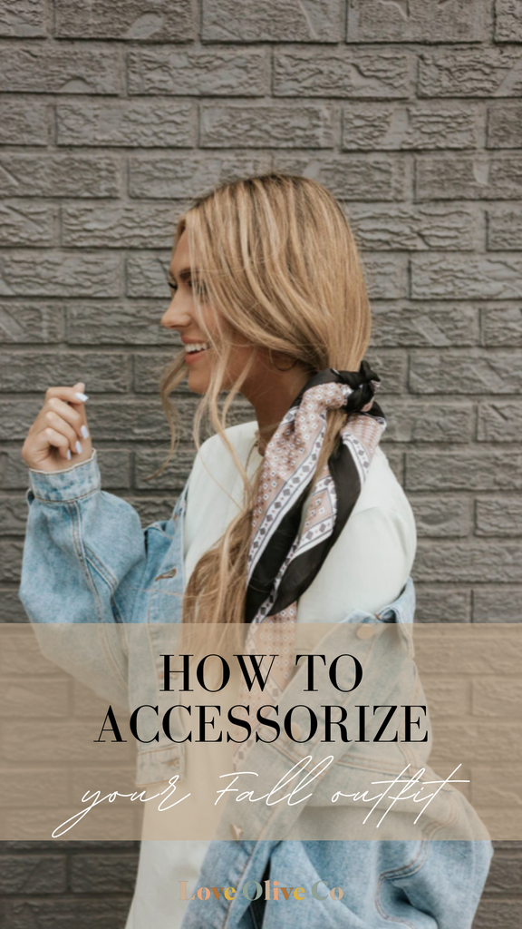 How to Accessorize your Fall Outfit – Love Olive Co